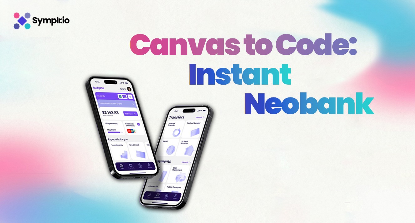 Launch a Neobank App from Canvas to Code with Symplr